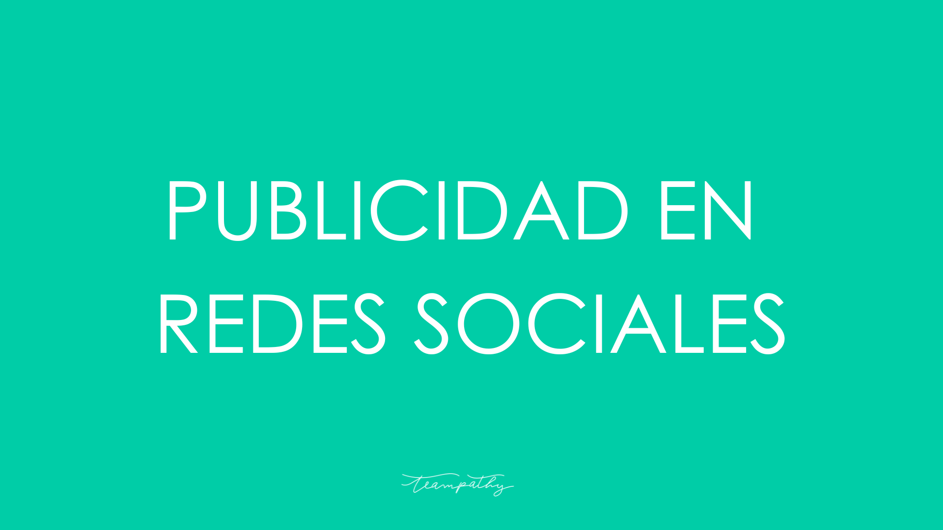 PUBLICIDAD EN REDES SOCIALES. TEAMPATHY